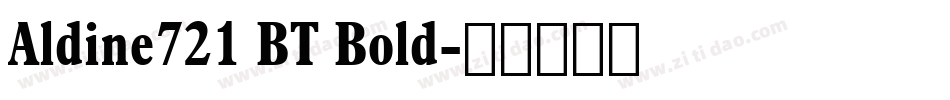 Aldine721 BT Bold字体转换